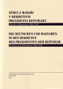 Němci a Maďaři v dekretech prezidenta republiky. Studie a dokumenty 1940—1945