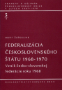 Federalizácia československého štátu 1968—1970