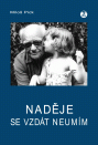 Naděje se vzdát neumím