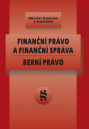 Finanční právo a finanční správa. Berní právo