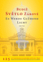 Budiž světlo žárové / Es werde glühend Licht