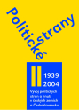 Politické strany 2. díl 1938—2004