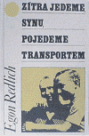 Zítra jedeme, synu, pojedeme transportem